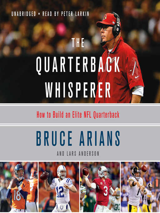 Title details for The Quarterback Whisperer by Bruce Arians - Available